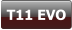 T11 EVO